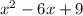 {x}^{2} - 6x + 9