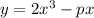 y = 2x {}^{3} - px