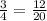 \frac{3}{4} = \frac{12}{20}