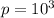 p=10^{3}