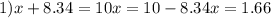 1)x + 8.34 = 10 x = 10 - 8.34 x = 1.66