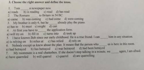 Choose the right answer and define the tense