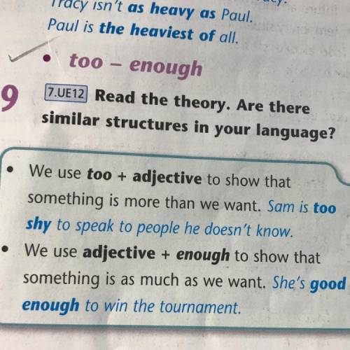 Too – enough Read the theory. Are there similar structures in your language? • We use too + adjectiv