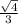 \frac{ \sqrt{4} }{3}