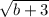 \sqrt{b + 3}