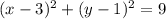 (x - 3) {}^{2} + (y - 1) {}^{2} = 9