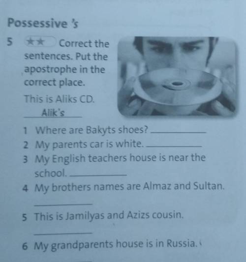 Possessive 's 5 ** Correct thesentences. Put theapostrophe in thecorrect place.This is Aliks CD.Alik