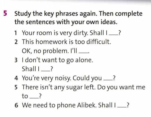 5 Study the key phrases again. Then complete the sentences with your own ideas.1 Your room is very d