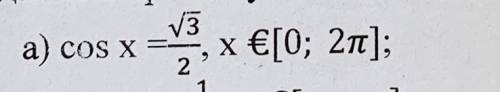 \cos x = \frac { \sqrt { 3 } } { 2 } , x \in [ 0 ; 2 \pi ]