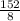 \frac{152}{8}