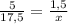 \frac{5}{17,5} =\frac{1,5}{x}