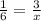 \frac{1}{6} =\frac{3}{x}