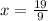 x = \frac{19}{9}