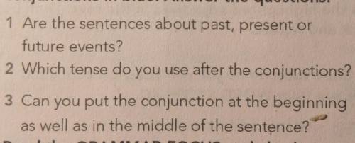 2 Look at the sentences in the text with theconjunctions in blue. Answer the questions.​