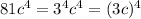 81c^4=3^4c^4=(3c)^4