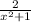 \frac{2}{x^{2} + 1 }