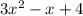 3 { x}^{2} - x + 4