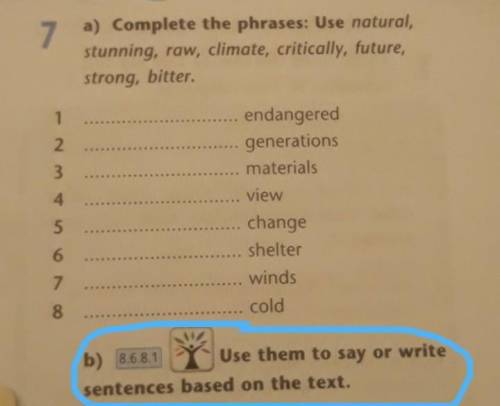 Use them to say or write sentences based on the text ​