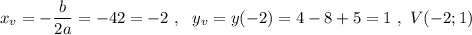 x_{v}=-\dfrac{b}{2a}=-\dfarc{4}{2}=-2\ ,\ \ y_{v}=y(-2)=4-8+5=1\ ,\ V(-2;1)