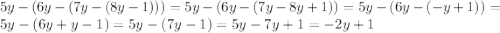 5y-(6y-(7y-(8y-1)))=5y-(6y-(7y-8y+1))=5y-(6y-(-y+1))=5y-(6y+y-1)=5y-(7y-1)=5y-7y+1=-2y+1