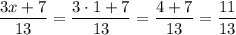 \dfrac{3x+7}{13}=\dfrac{3\cdot1+7}{13}=\dfrac{4+7}{13}=\dfrac{11}{13}