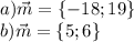 a)\vec{m}=\{-18;19\}\\b)\vec{m}=\{5;6\}