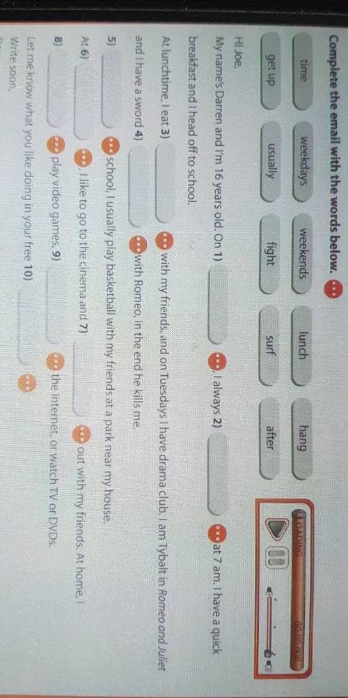 Complete the email with the words below. ... weekdaysweekendslunchhangusuallyget upfight00surfafterH