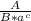 \frac{A}{B*a^c}