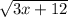 \sqrt{3x + 12}