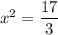 x^2=\dfrac{17}{3}