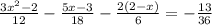 \frac{3x^{2}-2 }{12} -\frac{5x-3}{18} -\frac{2(2-x)}{6} =-\frac{13}{36}