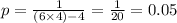 p = \frac{1}{(6 \times 4) - 4} = \frac{1}{20} = 0.05