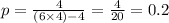 p = \frac{4}{(6 \times 4) - 4} = \frac{4}{20} = 0.2