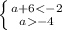 \left \{ { a+6-4}} \right.