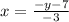 x = \frac{ - y - 7}{ - 3}