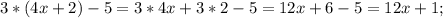 3*(4x+2)-5=3*4x+3*2-5=12x+6-5=12x+1;