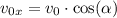 v_{0x} = v_0\cdot \cos(\alpha)