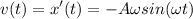 \displaystyle v(t)=x'(t)=-A\omega sin(\omega t)