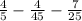 \frac{4}{5 } - \frac{4}{45} - \frac{7}{25}