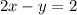 2x-y=2