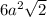 6a^{2} \sqrt{2}