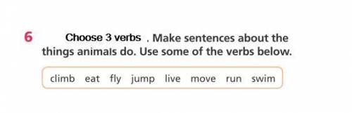 Выполнить письменно). Выбери 3 глагола и составь предложения что делают животные. Воспользуйся текст