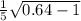 \frac{1}{5} \sqrt{0.64 - 1}