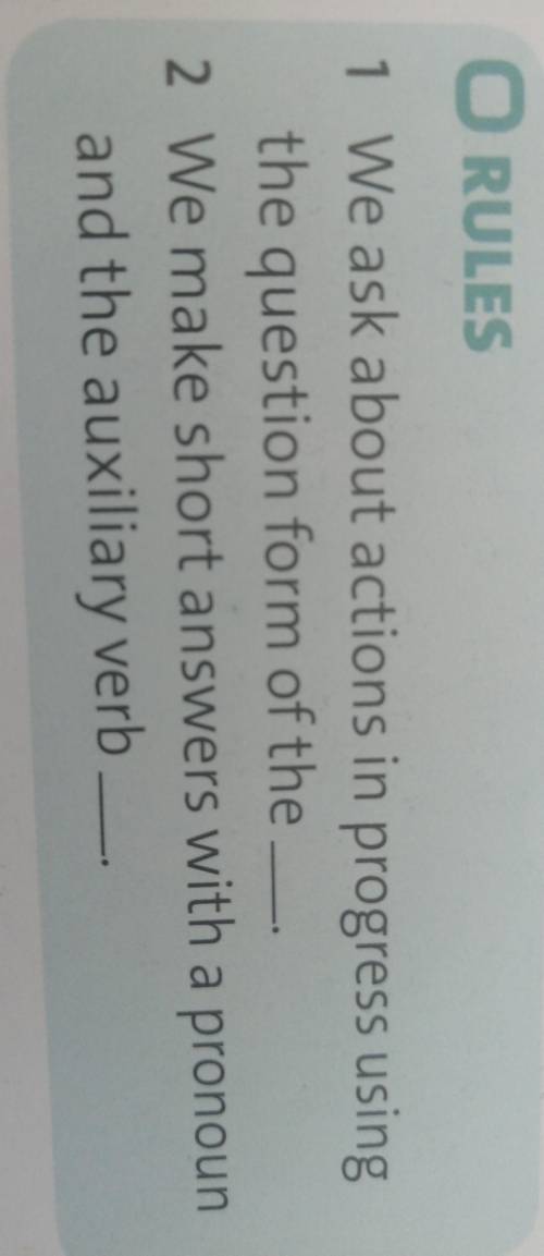 O RULES 1 We ask about actions in progress usingthe question form of the2 We make short answers with