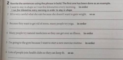 Rewrite the sentences using the phrase in bold. The fist one has been done as an example.