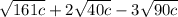 \sqrt{161c} + 2 \sqrt{40c} - 3 \sqrt{90c}