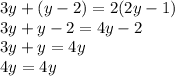 3y + (y - 2) = 2 (2y - 1) \\ 3y + y - 2 = 4y - 2 \\ 3y + y = 4y \\ 4y = 4y \\