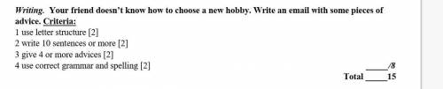 люди. Я не понимаю это задание! Your friend doesn’t know how to choose a new hobby. Write an email w