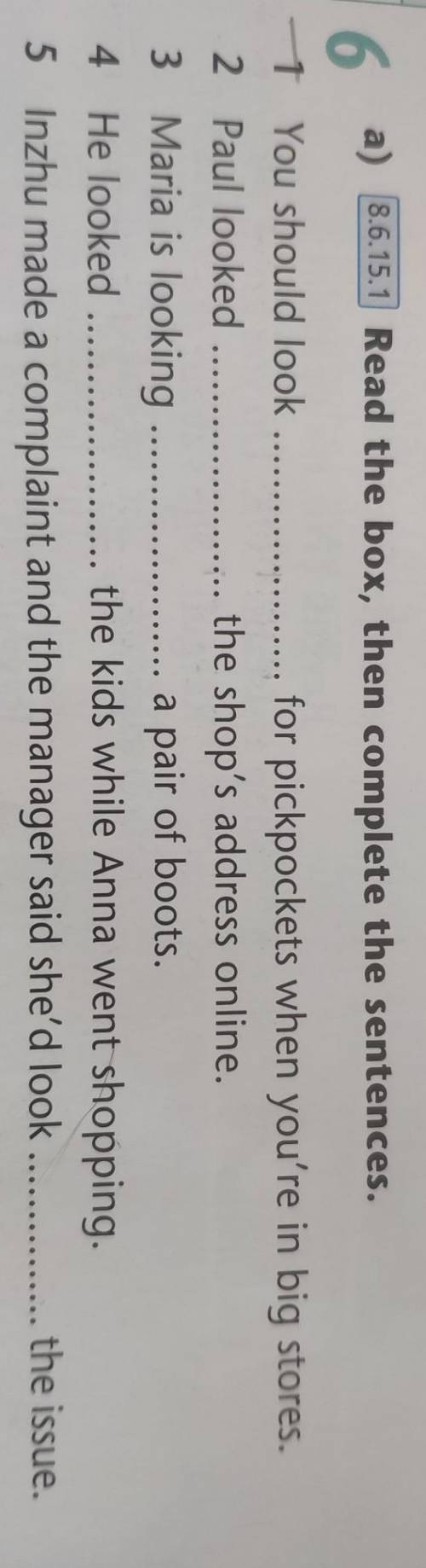 Read the box, then complete the sentences. 1 You should look for pickpockets when you're in big sto