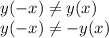 y(-x)\neq y(x)\\y(-x)\neq -y(x)